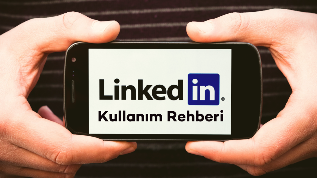 LinkedIn kullanma rehberi