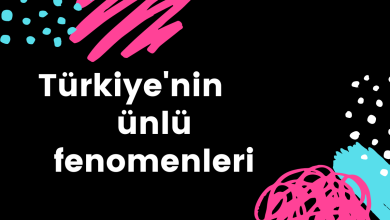 Türkiye'nin ünlü fenomenleri